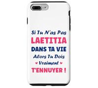Si tu n'as Pas Laetitia Fille Drole Prénom Humour Laetitia Coque pour iPhone 7 Plus/8 Plus