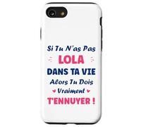 Si tu n'as Pas Lola Fille Drole Prénom Humour Lola Coque pour iPhone SE (2020) / 7/8