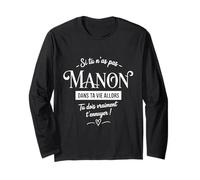 Si Tu N'as Pas Manon Dans Ta Vie Cadeau Humour Drôle Manche Longue