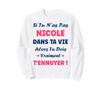 Si tu n'as Pas Nicole Fille Drole Prénom Humour Nicole Sweatshirt