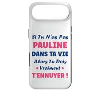 Si tu n'as Pas Pauline Fille Drole Prénom Humour Pauline Coque pour iPhone Air