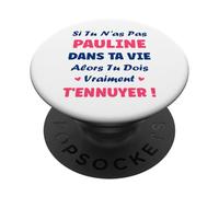 Si tu n'as Pas Pauline Fille Drole Prénom Humour Pauline PopSockets PopGrip Adhésif