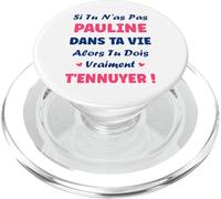 Si tu n'as Pas Pauline Fille Drole Prénom Humour Pauline PopSockets PopGrip pour MagSafe