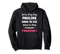 Si tu n'as Pas Pauline Fille Rigolo Humour Prénom Pauline Sweat à Capuche