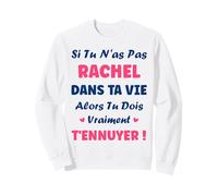 Si tu n'as Pas Rachel Fille Drole Prénom Humour Rachel Sweatshirt