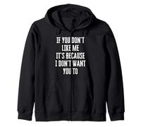 Si Tu Ne M'aimes Pas, C'est Parce Que Je Ne Veux Pas Que Tu Sweat à Capuche