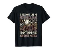 Si tu ne m'aimes Pas, Souviens-toi Que C'est l'esprit Qui Prime sur la matière T-Shirt