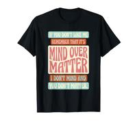 Si tu ne m'aimes Pas, Souviens-toi Que C'est l'esprit Qui Prime sur la matière T-Shirt