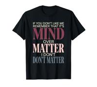 Si tu ne m'aimes Pas, Souviens-toi Que C'est Mind Over Matter Retro T-Shirt Graphique avec Valeur