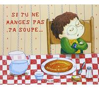 Si tu ne manges pas ta soupe...