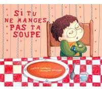Si tu ne manges pas ta soupe...