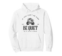 Si tu ne Peux Pas être Gentil, tais-toi, sois Un Bon Humain Sweat à Capuche