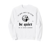 Si tu ne Peux Pas être Gentil, tais-toi, sois Un Bon Humain Sweatshirt