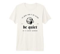 Si tu ne Peux Pas être Gentil, tais-toi, sois Un Bon Humain T-Shirt Haut de Gamme