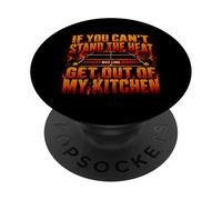 Si tu ne Peux Pas Supporter la Chaleur, sors de ma Cuisine PopSockets PopGrip Adhésif
