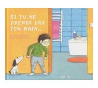 Si Tu Ne Prends Pas Ton Bain
