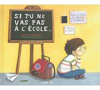 Si tu ne vas pas l'école