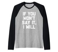 Si tu ne veux pas le dire, je le ferai - Une nouveauté sarcastique drôle Manche Raglan