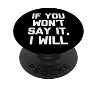 Si tu ne veux pas le dire, je le ferai - Une nouveauté sarcastique drôle PopSockets PopGrip Adhésif