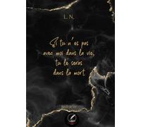 Si tu n'es pas avec moi dans la vie, tu le seras dans la mort Récit de vie - L N - El Padrino Nkmk - broché - Roman