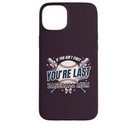 Si tu n'es Pas la première, tu ES la dernière Maman de Baseball Coque pour iPhone 15 Plus