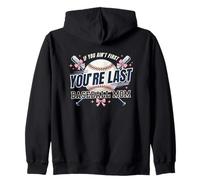 Si tu n'es Pas la première, tu ES la dernière Maman de Baseball Sweat à Capuche