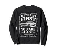Si tu n'es pas le premier, tu es la dernière Race Week Motorsport Racing Sweatshirt