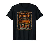 Si tu n'es pas le premier, tu es la dernière Race Week Motorsport Racing T-Shirt