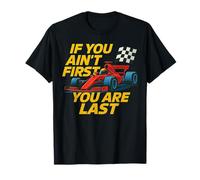 Si tu n'es pas le premier, tu es la dernière Race Week Motorsport Racing T-Shirt
