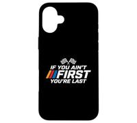 Si tu n'es Pas Le Premier, tu ES Le dernier à Courir Coque pour iPhone 16 Plus