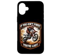 Si tu n'es Pas Le Premier, tu ES Le dernier Dirtbike Motocross Racing MX Coque pour iPhone 16 Plus