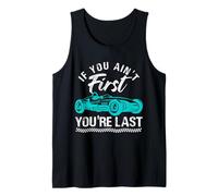 Si tu n'es Pas Le Premier, tu ES Le dernier en Course Automobile Débardeur