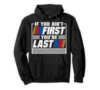 Si tu n'es Pas Le Premier, tu ES Le dernier Pilote Automobile Racer Racing Sweat à Capuche