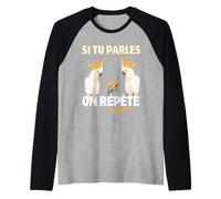 Si Tu Parles on Répète Humour Perroquet Cacatoès Ara Manche Raglan