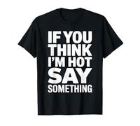 Si tu penses que je ne vais pas, dis quelque chose de drôle T-Shirt