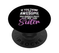 Si tu penses Que Je suis géniale, tu Devrais Rencontrer Mes frères et sœurs PopSockets PopGrip Adhésif