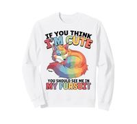 Si tu penses Que Je suis Mignonne, tu Devrais me Voir dans Mon Costume en Fourrure Sweatshirt