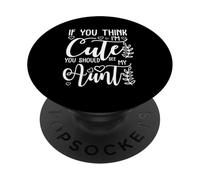 Si tu penses Que Je suis Mignonne, tu Devrais Voir ma Tante PopSockets PopGrip Adhésif