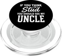 Si tu penses Que Je suis Un étalon, tu Devrais Voir la drôle de nièce de Mon Oncle PopSockets PopGrip pour MagSafe