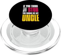 Si tu penses Que Je suis Un étalon, tu Devrais Voir Mon Oncle Sarcastique PopSockets PopGrip pour MagSafe