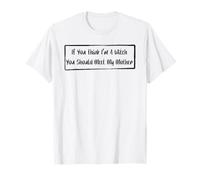 Si tu penses Que Je suis Une sorcière, tu Devrais Rencontrer ma mère T-Shirt
