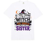 Si tu penses Que Je suis Une sorcière, tu Devrais Rencontrer ma sœur Halloween Comfort Colors Adult Heavyweight T-Shirt