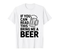 Si tu Peux Lire ceci, apporte-Moi Une bière T-Shirt