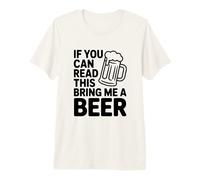 Si tu Peux Lire ceci, apporte-Moi Une bière T-Shirt Haut de Gamme