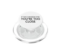 Si tu Peux Lire ceci, C'est Que tu ES trop près PopSockets PopGrip pour MagSafe