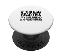 Si tu Peux Lire ceci, ma Copine Dit Que tu ES trop Proche PopSockets PopGrip Adhésif