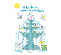 Si tu pleures comme une fontaine - Album - Dès 5 ans