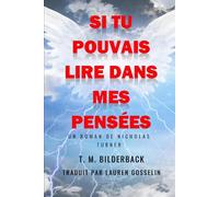 Si Tu Pouvais Lire Dans Mes Pensées - Un Roman De Nicholas Turner