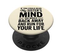 Si tu pouvais Lire Les pensées de ma sœur, tu reculerais Lentement PopSockets PopGrip Adhésif