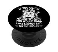 Si tu pouvais lire les pensées de ma sœur, tu reculerais lentement PopSockets PopGrip Adhésif